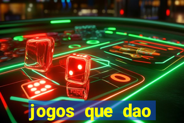 jogos que dao dinheiro ao se cadastrar